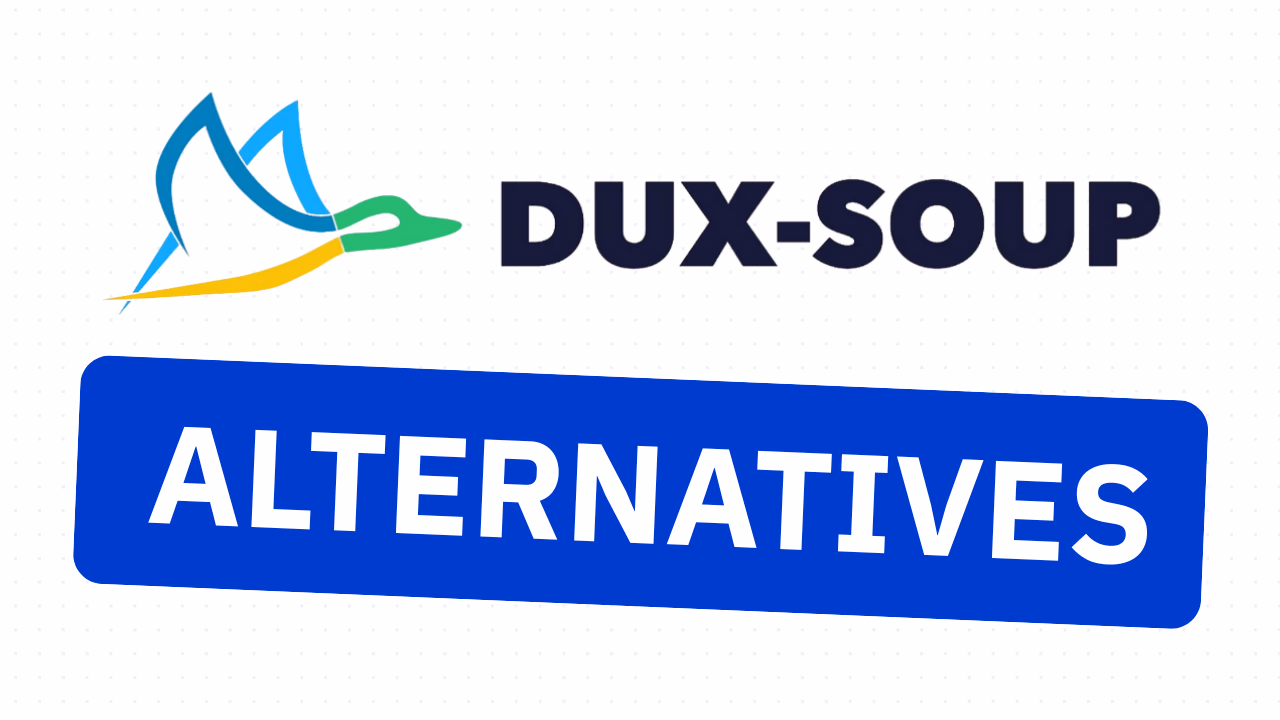 31 Best Dux-Soup Alternatives & Competitors in 2026 (Free & Paid)